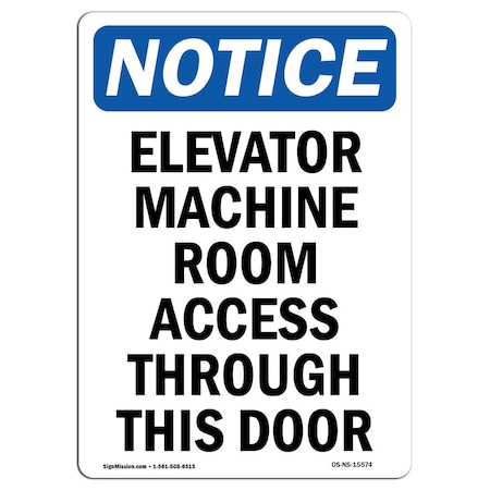 Signmission OSHA Notice Sign, NOTICE Elevator Machine Room Access, 7in X 5in Decal, 5" W, 7" H, Portrait OS-NS-D-57-V-15574